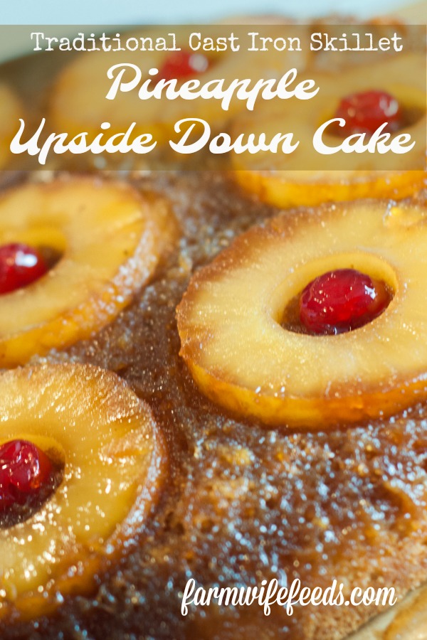Pineapple Upside Down Cake from Farmwife Feeds is traditional cast iron skillet recipe from my Mom. #castiron #pineapple #recipe