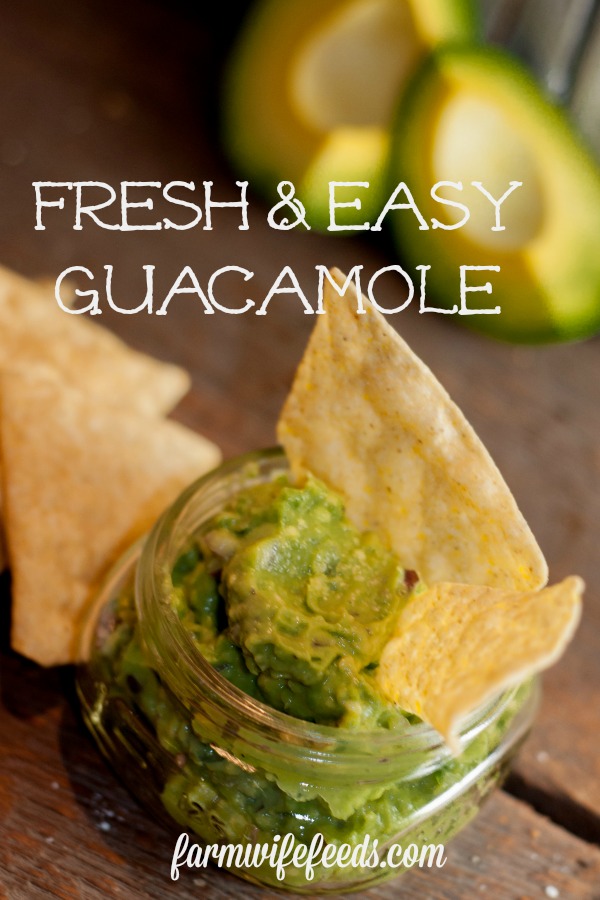 Fresh and Easy Guacamole from Farmwife Feeds is a great snack or addition to lots meals. #avocados #guacamole