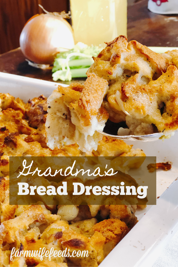Grandma's Bread Dressing from Farmwife Feeds is a classic traditional dish made with 4 simple ingredients and seasonings. #tradition #dressing #recipe