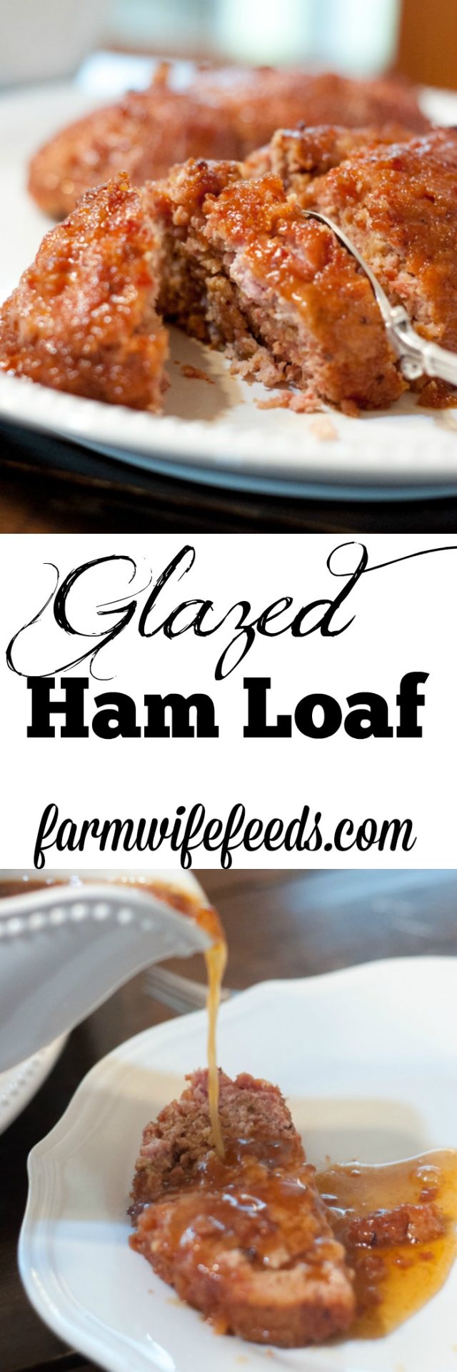 Glazed Ham Loaf is a family favorite for any occasion from Farmwife Feeds #recipe #pork #comfortfood