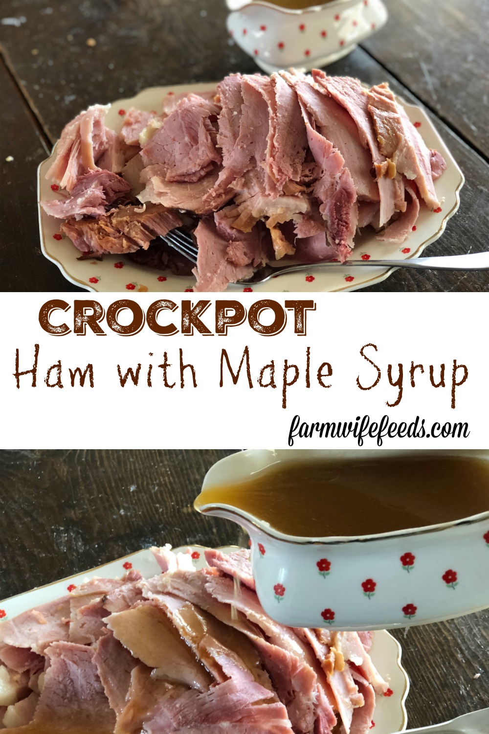 Crockpot Ham with Maple Gravy from Farmwife feeds, delicious moist ham everyone will love! #ham #pork #crockpot #slowcooker