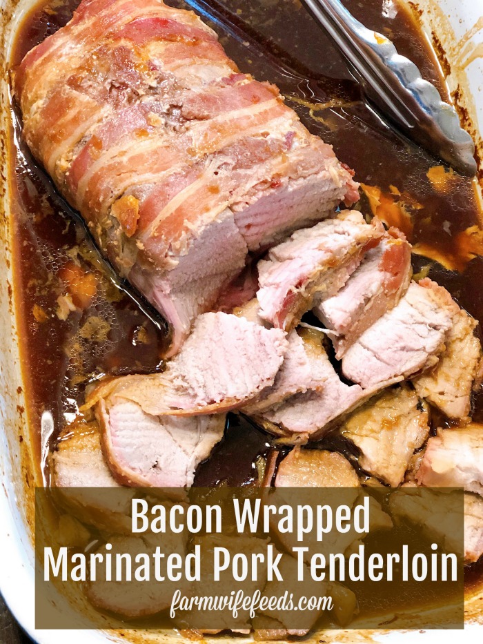 Bacon Wrapped Marinated Pork Tenderloin from Farmwife Feeds is an incredible blend of flavors that everyone will love. #pork #bacon #marinated