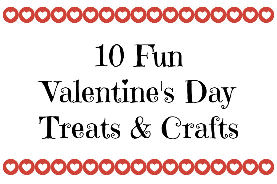 10 Fun Valentine's Day Treats and Crafts from Farmwife Feeds. Make a simple holiday fun with snacks and projects kids and adults will love to do together. #valentine #heart #snack #love